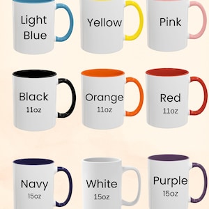 May include: Nine white ceramic mugs with colored interiors and handles. Colors include light blue, yellow, pink, black, orange, red, navy, white, and purple. Each mug has a different text label, with sizes of 11oz and 15oz.
