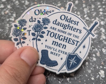 Oldest Daughters Are the Toughest Men You'll Ever Meet Sticker