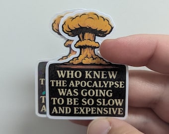 Apocalypse? Babe It’s Just Late-Stage Capitalism – Holo/Glossy Vinyl Sticker