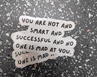 Funny Affirmation Sticker: You Are Hot and Smart - Waterproof Vinyl