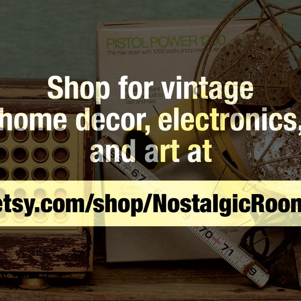 Visit etsy.com/shop/NostalgicRoom for Vintage Home Decor, Electronics and Art