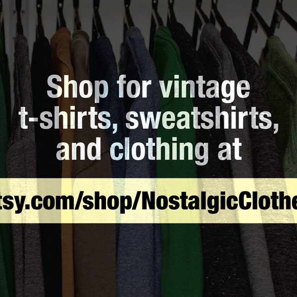 Visit etsy.com/shop/NostalgicClothes for Vintage T-Shirts, Sweatshirts and Clothing