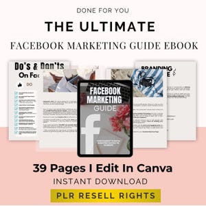May include: An ebook titled "The Ultimate Facebook Marketing Guide" with the text "Facebook Marketing Guide" on a tablet screen. The image includes the text "39 Pages I Edit In Canva" and "PLR Resell Rights".
