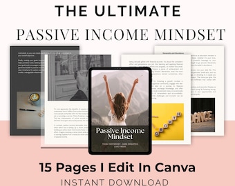 Może przedstawiać: Produkt cyfrowy zatytułowany "The Ultimate Passive Income Mindset" z tekstem "Done For You". Produkt zawiera tablet z tytułem oraz kilka stron z tekstem i obrazami. Produkt ma 15 stron i można go edytować w Canva.