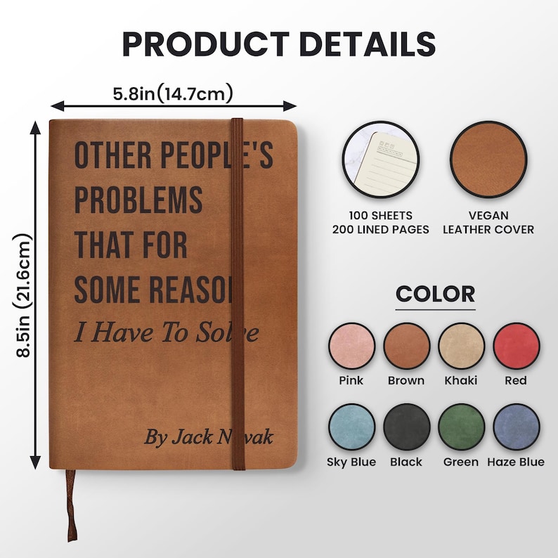 Op de afbeelding: Een bruin notitieboek van veganistisch leer met de tekst "OTHER PEOPLE'S PROBLEMS THAT FOR SOME REASON I Have To Solve" en de naam van de auteur. Het notitieboek is 21,6 cm hoog en 14,7 cm breed. Verkrijgbaar in diverse kleuren.