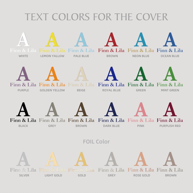 May include: A colour chart showing text and foil colour options for a cover. Text colours include white, yellow, blue, red, green, and pink. Foil colours include silver, gold, and brown. The text reads "Finn & Lila".