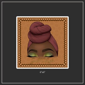 May include: A square sticker featuring an illustration of a person with dark skin, wearing a burgundy head wrap. The eyes are closed with green eyeshadow. The sticker has a brown background with a geometric pattern and the text "Gold Cluster". The sticker measures 6"x6".