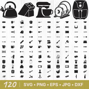 May include: Black and white kitchen-themed vector graphics. Includes a kettle, knife block, stand mixer, dish rack, air fryer, pots, pans, utensils, and small appliances. The image also contains the text "120 SVG • PNG • EPS • JPG • DXF".
