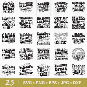 May include: A collection of 25 black and white summer-themed SVG, PNG, EPS, JPG, and DXF files. The designs feature phrases like "Summer Break," "Teacher Off Duty," and "School's Out for Summer," perfect for teachers and summer activities.