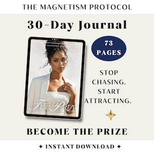 Puede incluir: Un diario digital titulado "The Magnetism Protocol" con el texto "30-Day Journal" y "73 Pages". La portada presenta a una mujer con una blazer blanca. También se ve el texto "Stop Chasing. Start Attracting. Become The Prize. Instant Download".