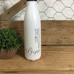 This May Be Wine Water Bottle Wine Water bottle Bridal Party Water Bottles Stainless Steel Water Bottle Reusable Water Bottle image 7