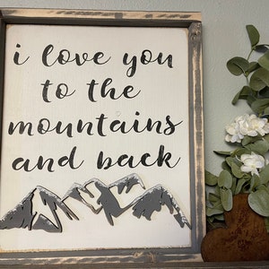 Rustic Mountain Home Decor I love you to the Mountains and back Wall Art Sign Mountain Nursery Sign Gift for Husband Gift for Wife image 6