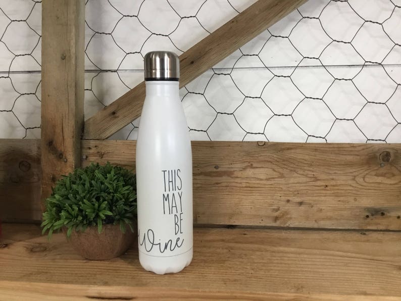 This May Be Wine Water Bottle Wine Water bottle Bridal Party Water Bottles Stainless Steel Water Bottle Reusable Water Bottle image 9