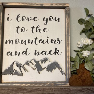 Rustic Mountain Home Decor I love you to the Mountains and back Wall Art Sign Mountain Nursery Sign Gift for Husband Gift for Wife image 3