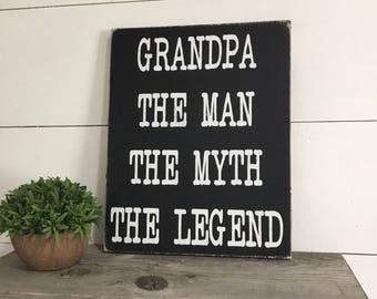 Grandpa Sign - The Man The Myth The Legend Sign - Gift of Papa - Gift for Grandpa - Grandparent Gift - Dad Sign - Gift for Dad - New Grandpa