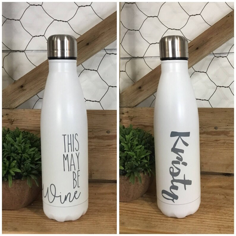 This May Be Wine Water Bottle Wine Water bottle Bridal Party Water Bottles Stainless Steel Water Bottle Reusable Water Bottle image 5