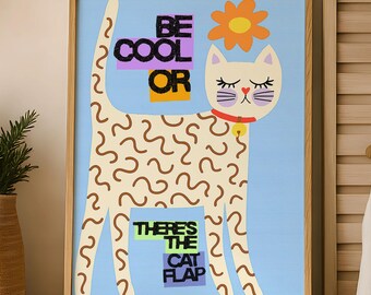 Be Cool Or There's The Cat Flap Print - Quirky Cat Art - Funny Hallway Poster - Colorful Home Decor -Gift For Cat Lover - House Warming Gift