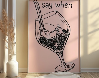 Say When Red Wine Print: Minimalist Bar Cart Poster