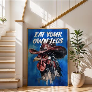 Mangia le tue gambe Cowboy Chicken Poster - Stampa Chicken Cowboy - Arte murale funky - Poster di animali divertenti - Decorazione meme - Decorazione da parete per ingresso