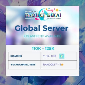 May include: A promotional graphic for "Project Sekai" featuring the text "Global Server" and "IOS ANDROID AVAILABLE." The graphic includes the game's logo and details about in-game items, including "110K-125K" diamonds and "4 Star Characters."