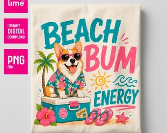 Corgi Beach PNG | Beach Bum Energy Dog Mom Sublimation Design | Tropical Summer Dog Lover Graphics | Digital Download