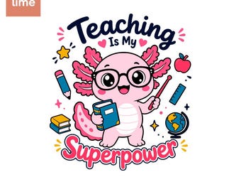 Axolotl professeur SVG | Enseigner, c'est mon super pouvoir Axolotl | Jolie école PNG | Téléchargement numérique