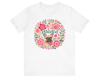 T-shirt avec couronne de fleurs pour maman bouledogue français | Tee-shirt maman chien maman