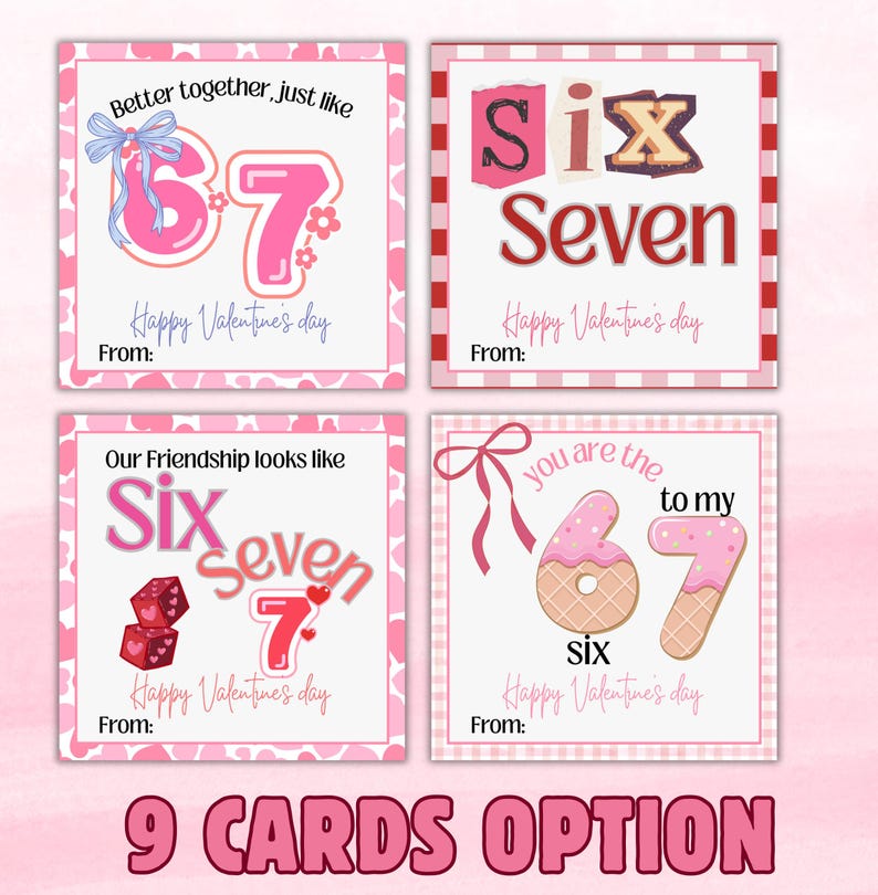 May include: Four Valentine's Day cards with pink and white designs. Each card features the numbers "6" and "7" in various styles, along with the text "Happy Valentine's Day" and "From:". The bottom of the image reads "9 CARDS OPTION".