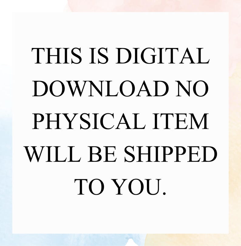 Puede incluir: Gr&aacute;fico rectangular blanco con el texto: "THIS IS DIGITAL DOWNLOAD NO PHYSICAL ITEM WILL BE SHIPPED TO YOU." El fondo tiene lavados de acuarela en azul, rosa y amarillo.