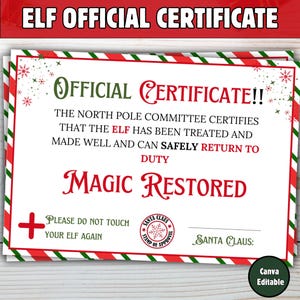 May include: A festive Elf Official Certificate with red and green accents. The certificate includes text that reads "Official Certificate!!" and "Magic Restored". It also features a Santa Claus stamp and the text "Please do not touch your elf again."
