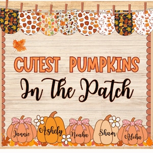 May include: A wooden sign with the text "Cutest Pumpkins In The Patch" in orange and black. The sign features decorative pumpkins with names, and a garland of fall-themed patterns. The overall theme is autumn and harvest.