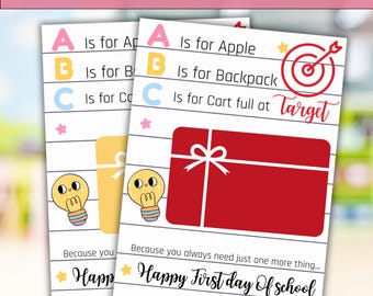 May include: Two gift cards with a back-to-school theme. One card features the text "A is for Apple, B is for Backpack, C is for Cart full at Target." The other card has the text "Happy First day of school." Both cards have a red gift box graphic.
