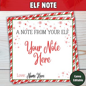 May include: A festive, editable Elf Note card with a red and white candy cane border. The card features the text "A Note From Your Elf" and space to write a personalized message. The bottom of the card says "Love: Name Here".
