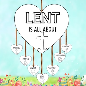 May include: A decorative graphic with a large heart displaying "LENT IS ALL ABOUT" and a cross. Smaller hearts below show words like "Fasting" and "Prayer", each with a symbol. Easter eggs and flowers are at the bottom, against a blue background.