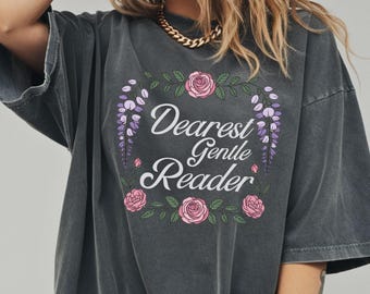 Dearest Gentle Reader Shirt, Regency Inspired Floral Tee, Romantic Scandal Apparel Gift for Fans, Gift for Fan Bridge ton, Floral Shirt