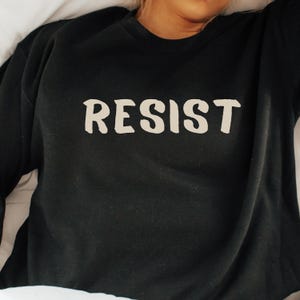 Resist Sweatshirt: Political Protest Crewneck