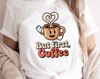 But First Coffee T-Shirt, Cute Kawaii Coffee Tee, Funny Coffee Lover Gift 2025, Cozy Morning Shirt, Caffeine Addict Hoodie