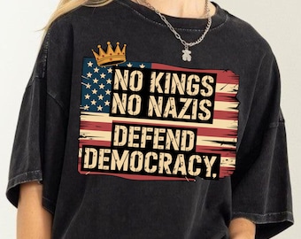 王もナチスもなしTシャツ：民主主義を守れ、反トランプTシャツ