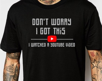 Funny Dad T-Shirt, Don’t Worry I Got This Sweatshirt, Hilarious Gift for DIY Dads, Handyman Fathers, or Father’s Day, Sarcastic Gaming Shirt