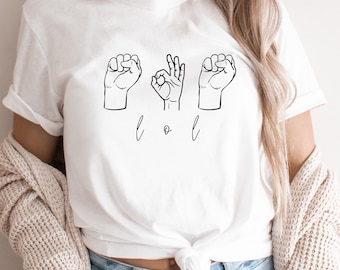 ASL LOL T-Shirt: Funny Deaf Culture Graphic Tee