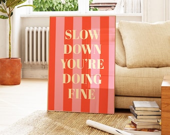Motivational Print, Slow Down You're Doing Fine, Typography Wall Art (Digital Download)