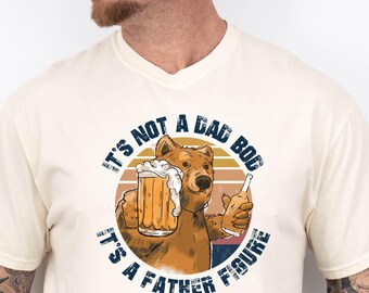 It's Not A Dad Bod It's A Father Figure Shirt, Father's Day Shirt, Father's Day Gift, Funny Father's Day Shirt