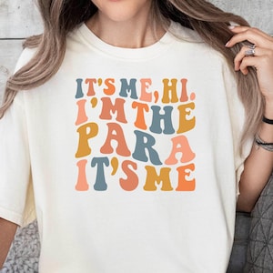 Its me hi Im the para professional shirt, Para Shirt, Teacher Aide Shirt, Para Appreciation, Para Squad, Teacher Assistant, Para Crew Shirt