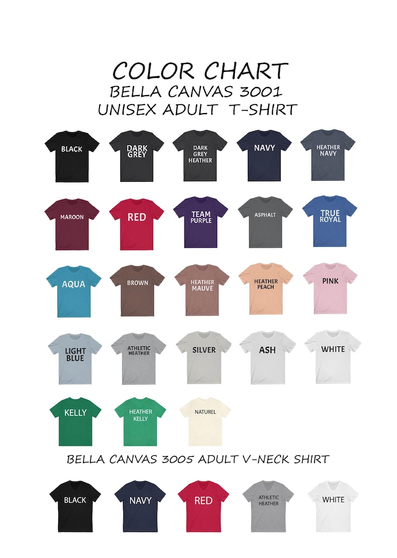May include: Color chart for Bella Canvas 3001 unisex adult t-shirts and Bella Canvas 3005 adult v-neck shirts. The chart shows a variety of colors, including black, navy, red, white, gray, maroon, aqua, brown, purple, pink, light blue, kelly green, and heather colors.