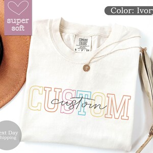 Comfort Colors Custom Text Shirt, Personalized Custom Shirt, Custom Made Shirt, Your Photo Shirt, Matching Custom Shirts,Business Logo Shirt