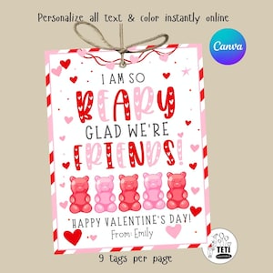 May include: A Valentine's Day gift tag with a red and white striped border. The tag features the text "I AM SO BEARY GLAD WE'RE FRIENDS!" and "HAPPY VALENTINE'S DAY!" with gummy bear illustrations. Includes the text "From: Emily".