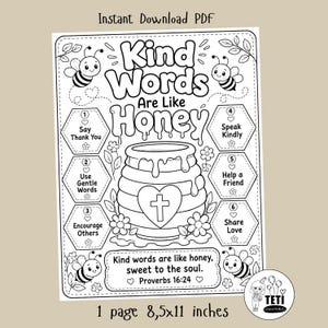 May include: A black and white coloring page featuring a honey pot with a cross, surrounded by six hexagonal boxes containing numbered positive actions, bees, and flowers. The text reads Kind Words Are Like Honey and Proverbs 16:24.