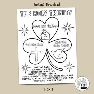 May include: Black and white printable with the text "THE HOLY TRINITY" and a shamrock design with the words "God the Father," "God the Son," and "God the Holy Spirit." Includes text explaining the Holy Trinity. The paper measures 21.6 x 27.9 cm.