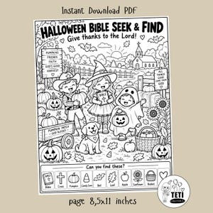 May include: A black and white printable Halloween Bible seek and find activity sheet measuring 8.5x11 inches. The illustration features children in costumes, a puppy, pumpkins, a church, and a list of items to find including a Bible and cross.