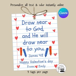 May include: A Valentine's Day gift tag design with the text "Draw near to God, and He will draw near to you." The tag is decorated with red hearts and crayons. The text "Happy Valentine's Day" and "From: Emily" are also included.